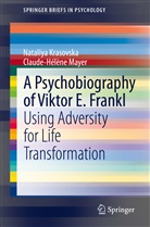 Nataliy Krasovska, Nataliya Krasovska, Claude-Hélène Mayer - A Psychobiography of Viktor E. Frankl