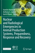 Anthon G Luckins, Anthony G Luckins, Anthony G. Luckins, Ivancho Naletoski, Gerrit Viljoen - Nuclear and Radiological Emergencies in Animal Production Systems, Preparedness, Response and Recovery