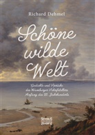 Richard Dehmel - Schöne wilde Welt