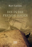 Karl Larsen - Die in die Fremde zogen
