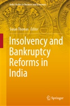 S Sahoo, M S Sahoo, M. S. Sahoo, M.S. Sahoo, Thomas, Thomas... - Insolvency and Bankruptcy Reforms in India
