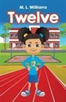 M L Williams, M. L. Williams, Tamara Beach, Carol Thompson - Twelve