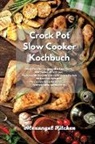 Alexangel Kitchen - Crock Pot Slow Cooker Kochbuch