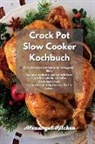 Alexangel Kitchen - Crock Pot Slow Cooker Kochbuch