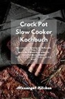 Alexangel Kitchen - Crock Pot Slow Cooker Kochbuch