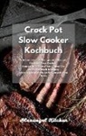 Alexangel Kitchen - Crock Pot Slow Cooker Kochbuch