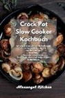 Alexangel Kitchen - Crock Pot Slow Cooker Kochbuch