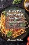 Alexangel Kitchen - Crock Pot Slow Cooker Kochbuch