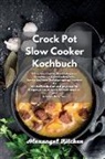 Alexangel Kitchen - Crock Pot Slow Cooker Kochbuch