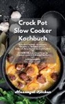Alexangel Kitchen - Crock Pot Slow Cooker Kochbuch