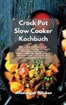 Alexangel Kitchen - Crock Pot Slow Cooker Kochbuch