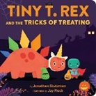 Jonathan Stutzman, Jay Fleck - Tiny T. Rex and the Tricks of Treating