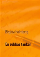 Birgitta Holmberg - En subbas tankar