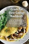 Alexangel Kitchen - Crock Pot Slow Cooker Kochbuch