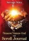 Servant Stacy - Dreams - Visions - God Said