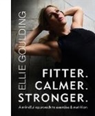 Anonymous, Ellie Goulding - Fitter. Calmer. Stronger.