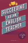 Lyndsay Bawden, Boy, Melissa Boyd, Fe Brewer, Fiona Brewer, Canham... - Succeeding as an English Teacher