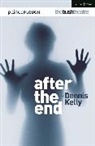 Dennis Kelly, Kelly Dennis - After the End