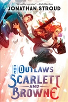 Jonathan Stroud - The Outlaws Scarlett and Browne