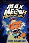 John Gallagher - Max Meow Book 3: Pugs from Planet X