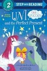 Brigette Barrager, Amy Krouse Rosenthal, Amy Krouse Rosenthal, Brigette Barrager - Uni and the Perfect Present Uni the Unicorn