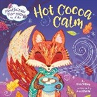Anni Betts, Kira Willey, Anni Betts - Mindfulness Moments for Kids: Hot Cocoa Calm