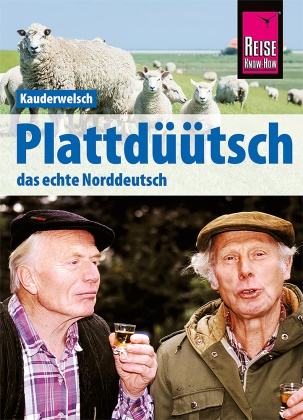 Hans-Jürgen Fründt, Herman Fründt, Hermann Fründt - Plattdüütsch - Das echte Norddeutsch - Kauderwelsch-Sprachführer von Reise Know-How