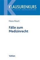 Maria Mesch, Maria (Dr.) Mesch - Fälle zum Medizinrecht