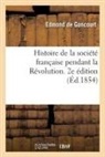 Edmond de Goncourt, Jules De Goncourt, Goncourt-e - Histoire de la societe francaise