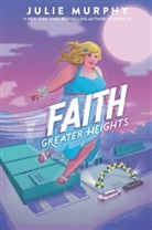 Julie Murphy - Faith: Greater Heights