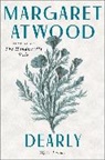 Margaret Atwood - Dearly