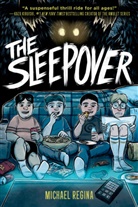 Michael Regina - The Sleepover: A Graphic Novel
