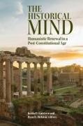 Justin D. (EDT)/ Holston Garrison, Justin D. Holston Garrison, Justin D Garrison, Justin D. Garrison,  Garrison Justin D., Ryan R Holston... - Historical Mind - Humanistic Renewal in a Post-Constitutional Age