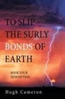 Hugh Cameron - To Slip the Surly Bonds of Earth