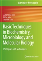 Aakanchh Jain, Aakanchha Jain, Rich Jain, Richa Jain, Sourabh Jain - Basic Techniques in Biochemistry, Microbiology and Molecular Biology
