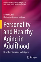 Allemand, Allemand, Mathias Allemand, Patrick L. Hill, Patric L Hill, Patrick L Hill - Personality and Healthy Aging in Adulthood