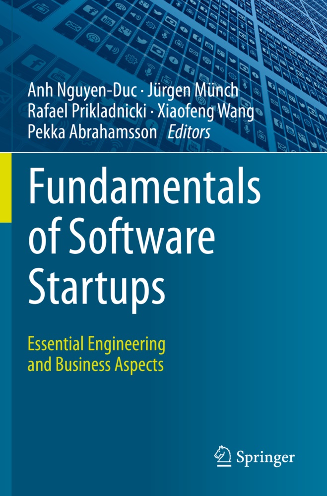 Pekka Abrahamsson, Jürge Münch, Jürgen Münch, Anh Nguyen-Duc, Rafael Prikladnicki, … - Fundamentals of Software Startups Essential Engineering and Business Aspects