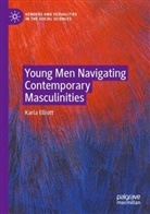 Karla Elliott - Young Men Navigating Contemporary Masculinities