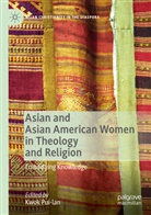 Kwo Pui-lan, Kwok Pui-Lan - Asian and Asian American Women in Theology and Religion