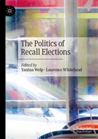Yanin Welp, Yanina Welp, Whitehead, Whitehead, Laurence Whitehead - The Politics of Recall Elections