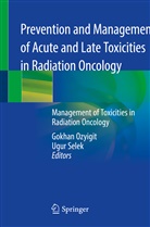 Gokha Ozyigit, Gokhan Ozyigit, Selek, Selek, Ugur Selek - Prevention and Management of Acute and Late Toxicities in Radiation Oncology