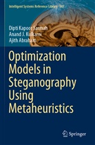 Aj Abraham, Ajith Abraham, Anand Kulkarni, Anand J Kulkarni, Anand J. Kulkarni, Dipti Kapoo Sarmah... - Optimization Models in Steganography Using Metaheuristics