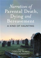 Komaromy, Komaromy, Carol Komaromy, Carolin Pearce, Caroline Pearce - Narratives of Parental Death, Dying and Bereavement