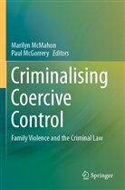 McGorrery, McGorrery, Paul McGorrery, Marily McMahon, Marilyn McMahon - Criminalising Coercive Control