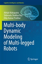 Abhiji Mahapatra, Abhijit Mahapatra, Pratihar, Dilip Kumar Pratihar, Shibendu Shekha Roy, Shibendu Shekhar Roy - Multi-body Dynamic Modeling of Multi-legged Robots