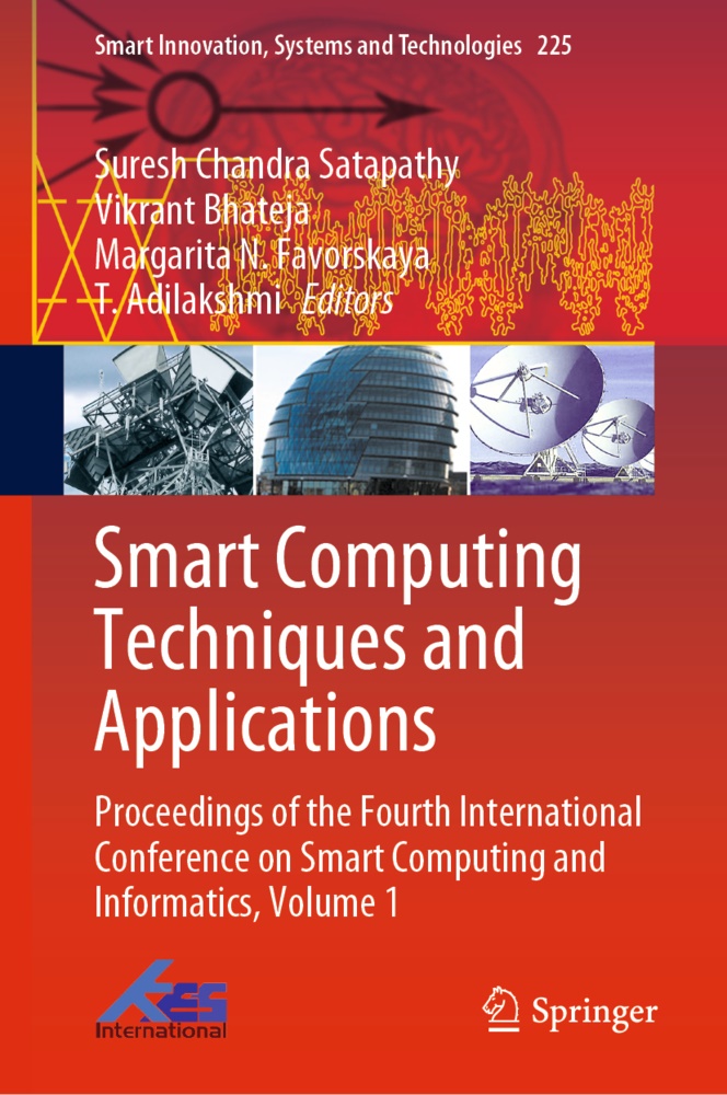 T. Adilakshmi, Vikran Bhateja, Vikrant Bhateja, Margarita N. Favorskaya, Margarita N Favorskaya et al, Suresh Chandra Satapathy - Smart Computing Techniques and Applications - Proceedings of the Fourth International Conference on Smart Computing and Informatics, Volume 1