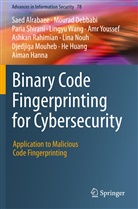 Sae Alrabaee, Saed Alrabaee, Moura Debbabi, Mourad Debbabi, Aiman Hanna, He Huang... - Binary Code Fingerprinting for Cybersecurity