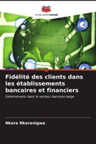 Nkora Nkoranigwa - Fidélité des clients dans les établissements bancaires et financiers
