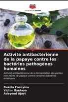 Adeyemi Ajayi, Bukola Fasoyinu, Victor Oyetayo - Activité antibactérienne de la papaye contre les bactéries pathogènes humaines