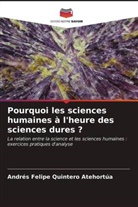 Andrés Felipe Quintero Atehortúa - Pourquoi les sciences humaines à l'heure des sciences dures ?